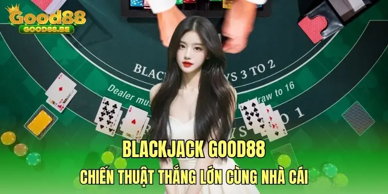 Blackjack GOOD88