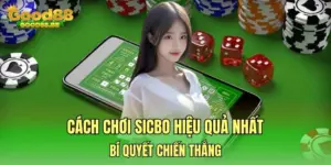 Cách chơi Sicbo hiệu quả nhất