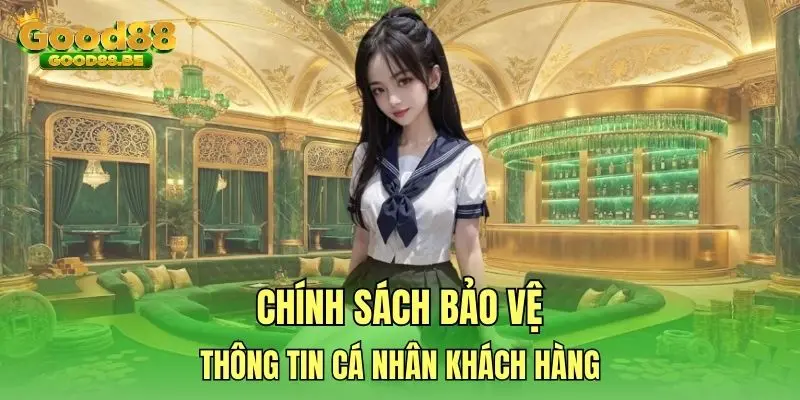 Chính sách bảo vệ thông tin cá nhân khách hàng