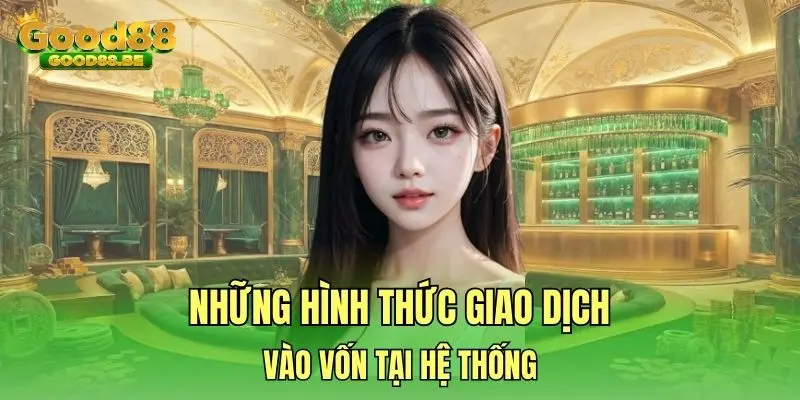 Những hình thức giao dịch vào vốn tại hệ thống