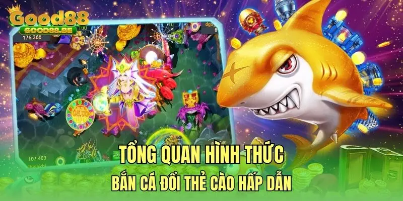 Tổng quan hình thức bắn cá đổi thẻ cào hấp dẫn