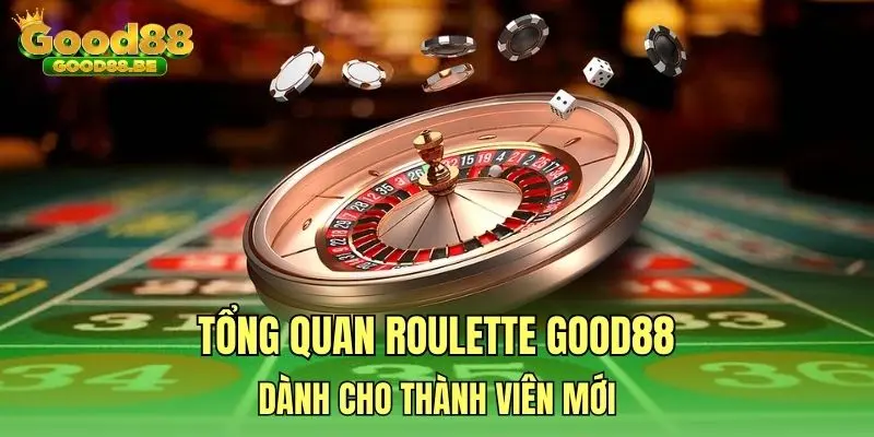 Tổng quan Roulette GOOD88 dành cho thành viên mới